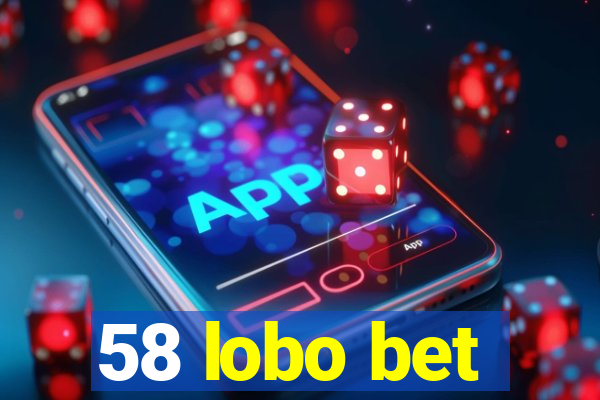 58 lobo bet